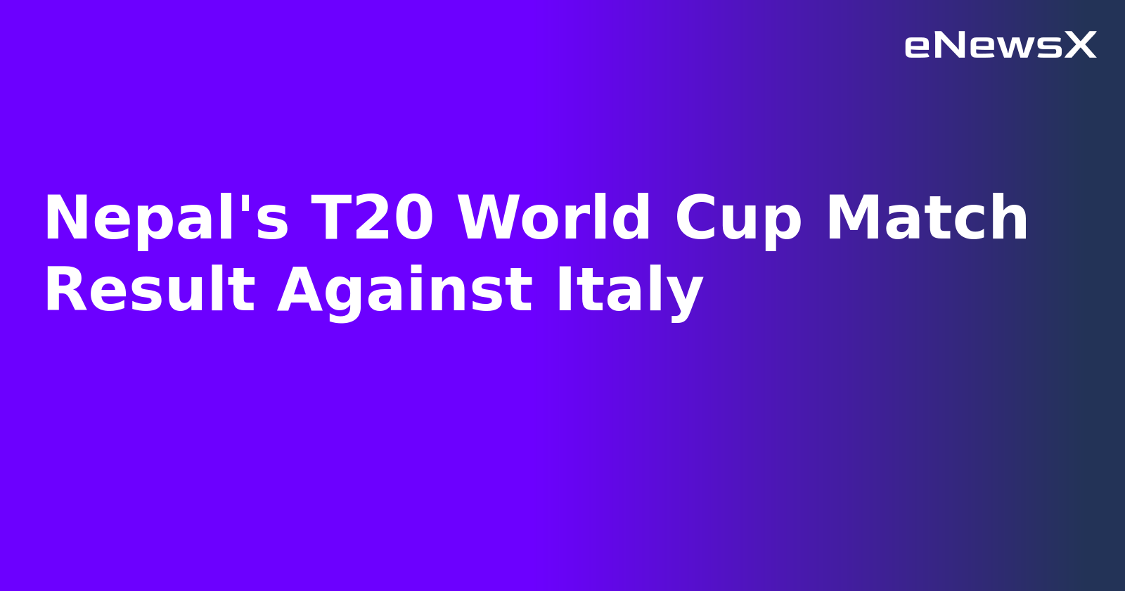 Nepal's T20 World Cup Match Result Against Italy