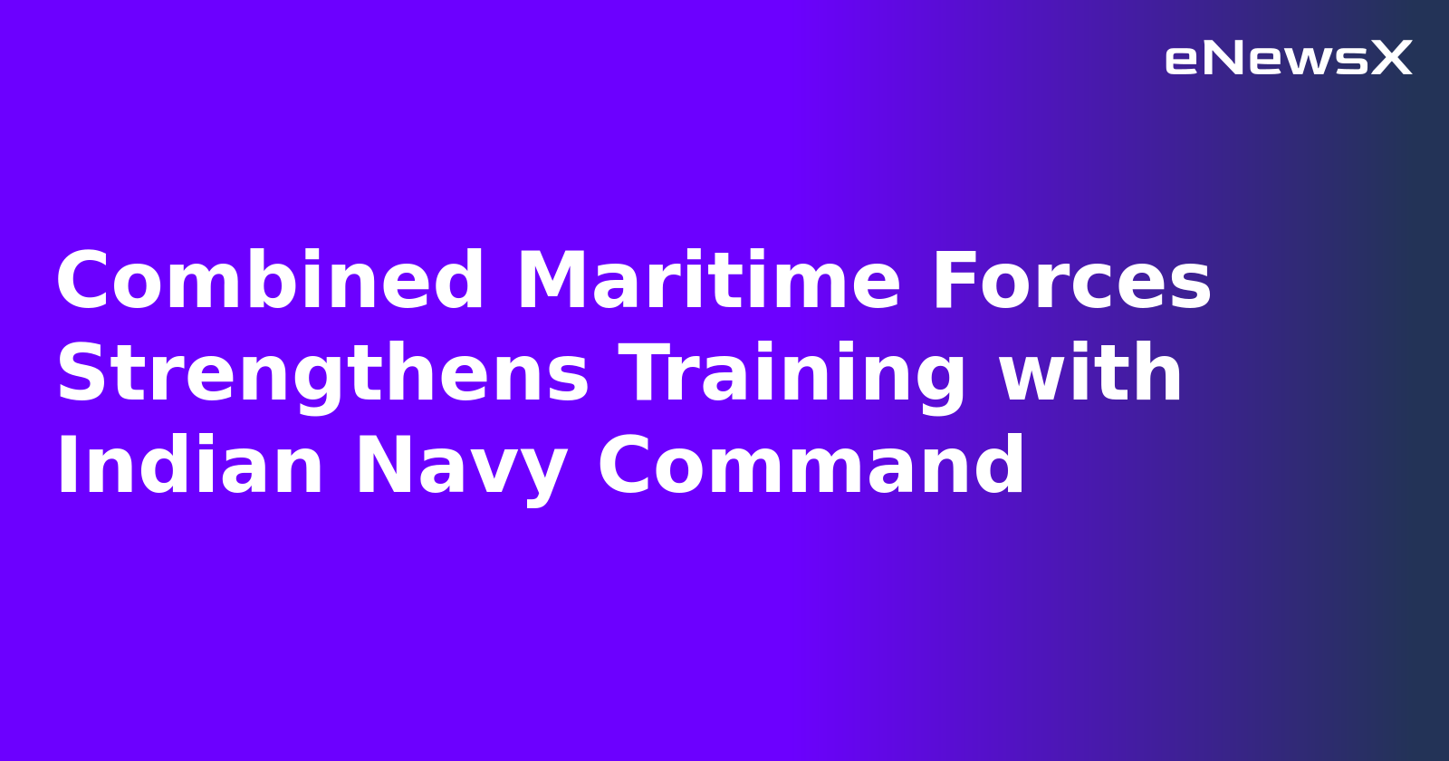 Combined Maritime Forces Strengthens Training with Indian Navy Command.webp