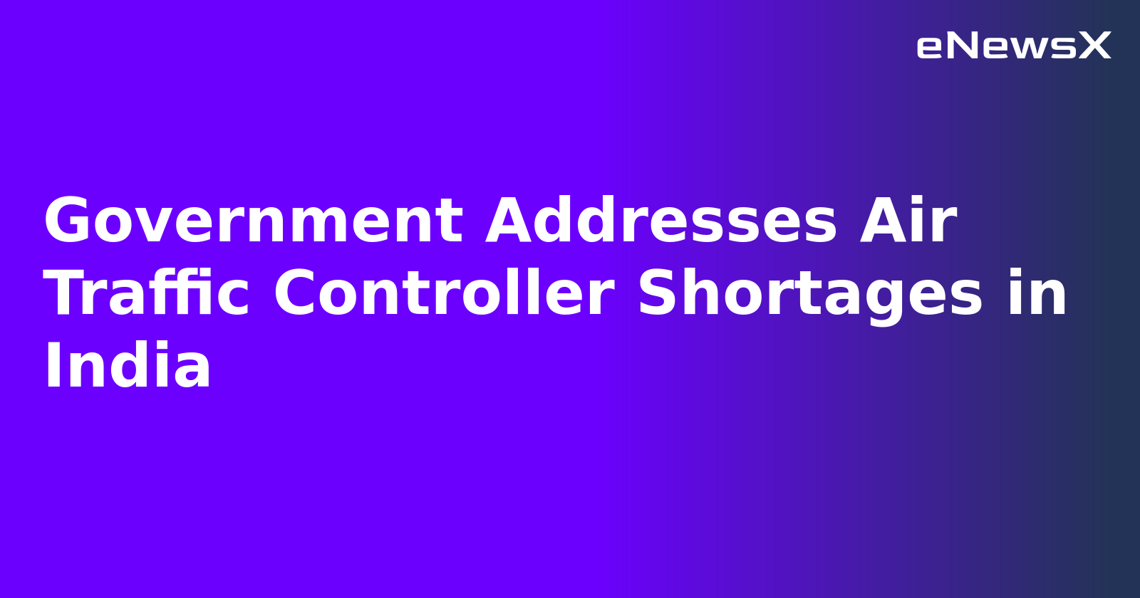 Government Addresses Air Traffic Controller Shortages in India.webp