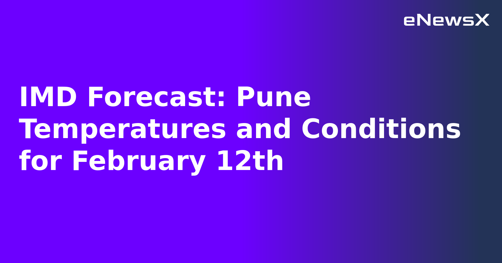 IMD Forecast: Pune Temperatures and Conditions for February 12th
