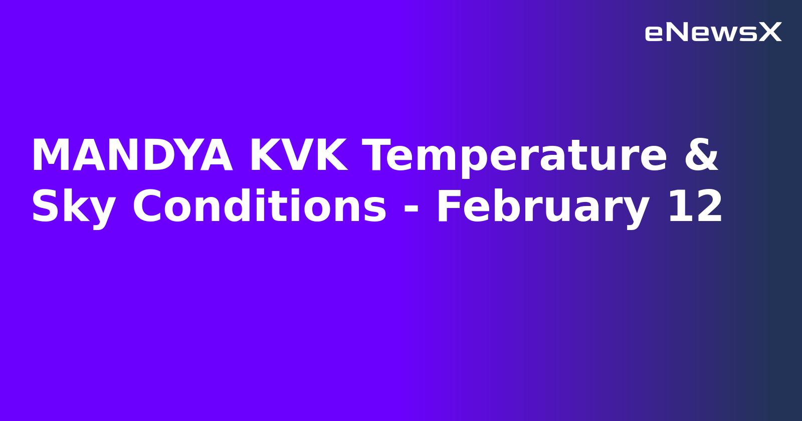 MANDYA KVK Temperature & Sky Conditions - February 12.webp