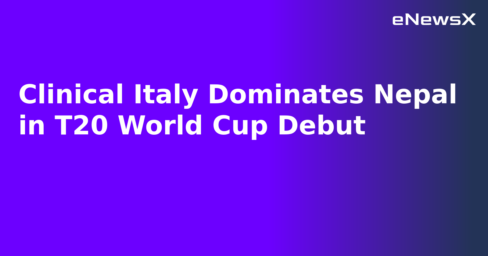 Clinical Italy Dominates Nepal in T20 World Cup Debut