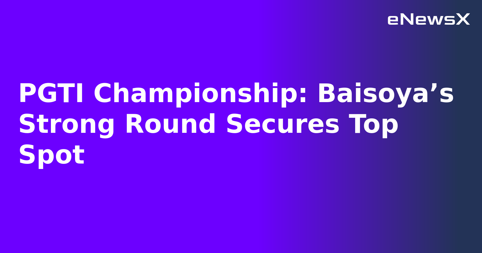 PGTI Championship: Baisoya’s Strong Round Secures Top Spot