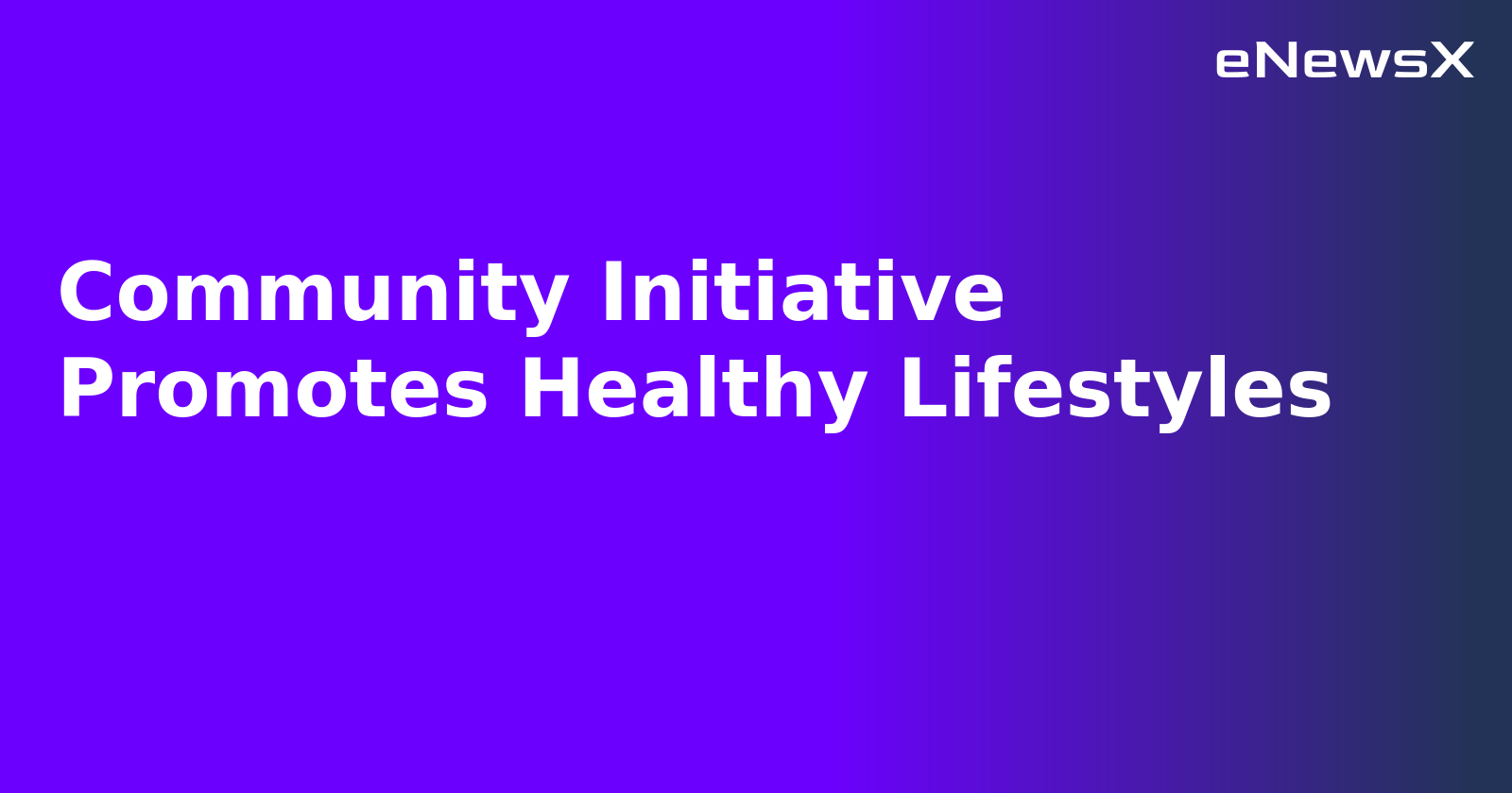Community Initiative Promotes Healthy Lifestyles.webp