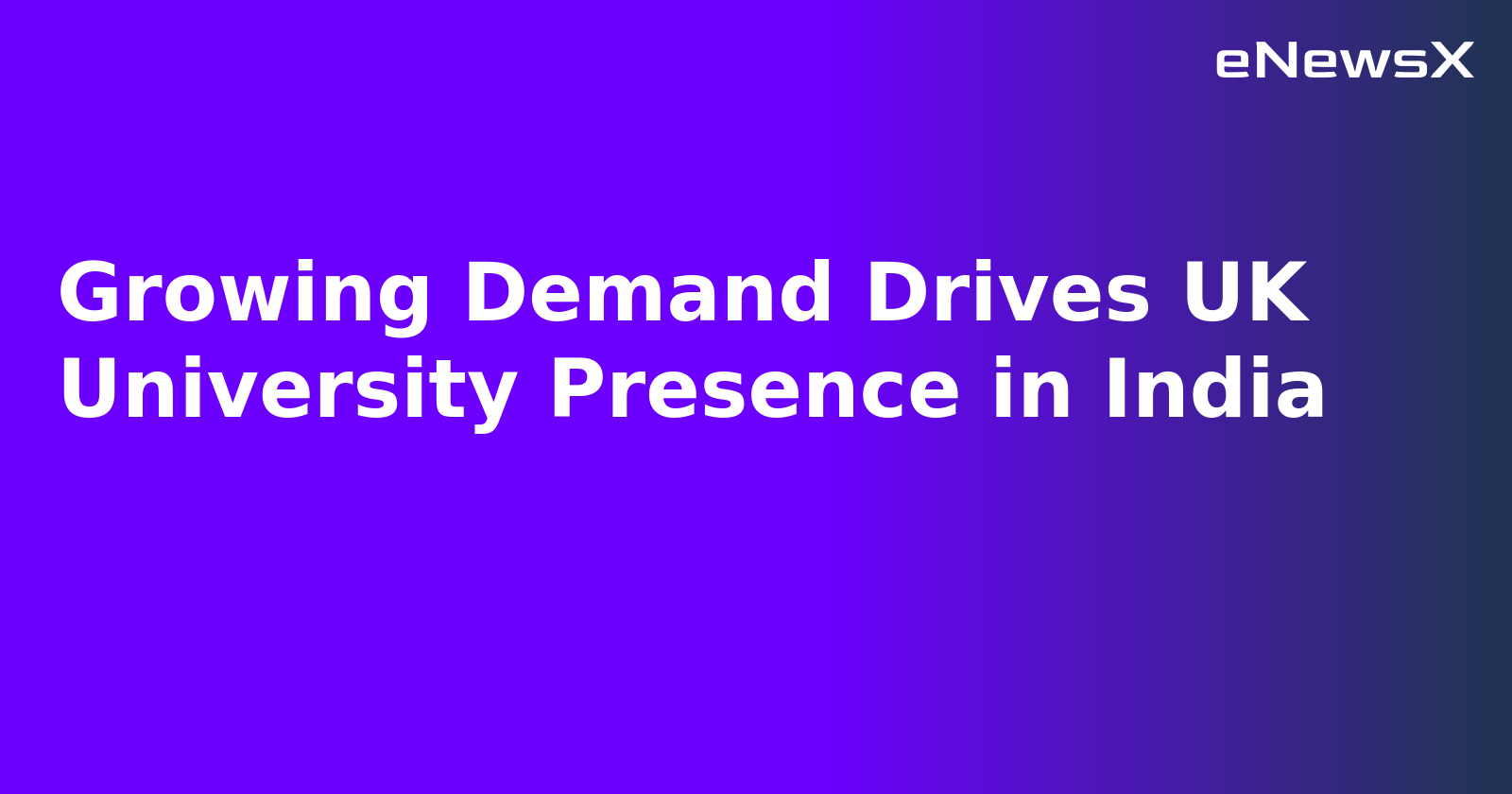 Growing Demand Drives UK University Presence in India.webp