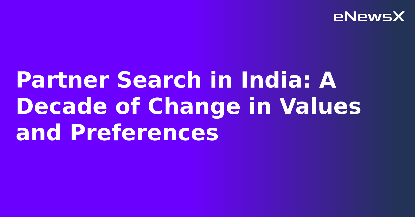 Partner Search in India: A Decade of Change in Values and Preferences.webp