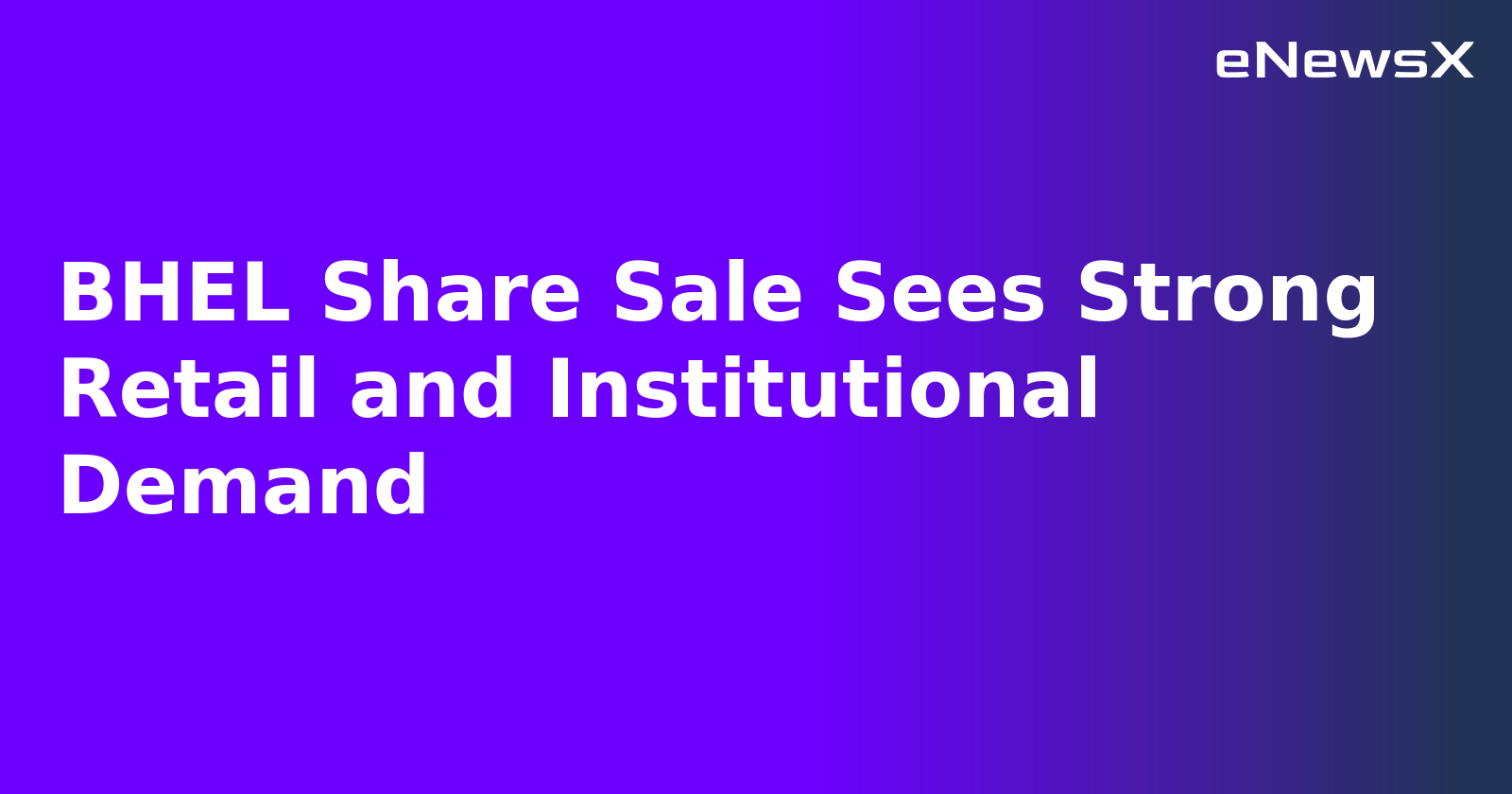 BHEL Share Sale Sees Strong Retail and Institutional Demand.webp BHEL Share Sale Sees Strong Retail and Institutional Demand.webp