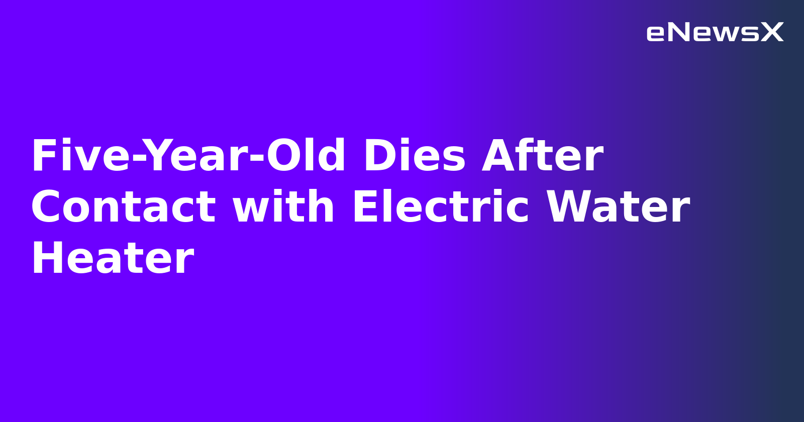 Five-Year-Old Dies After Contact with Electric Water Heater.webp