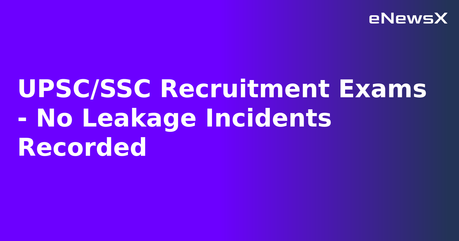 SSC Recruitment Exams - No Leakage Incidents Recorded.webp