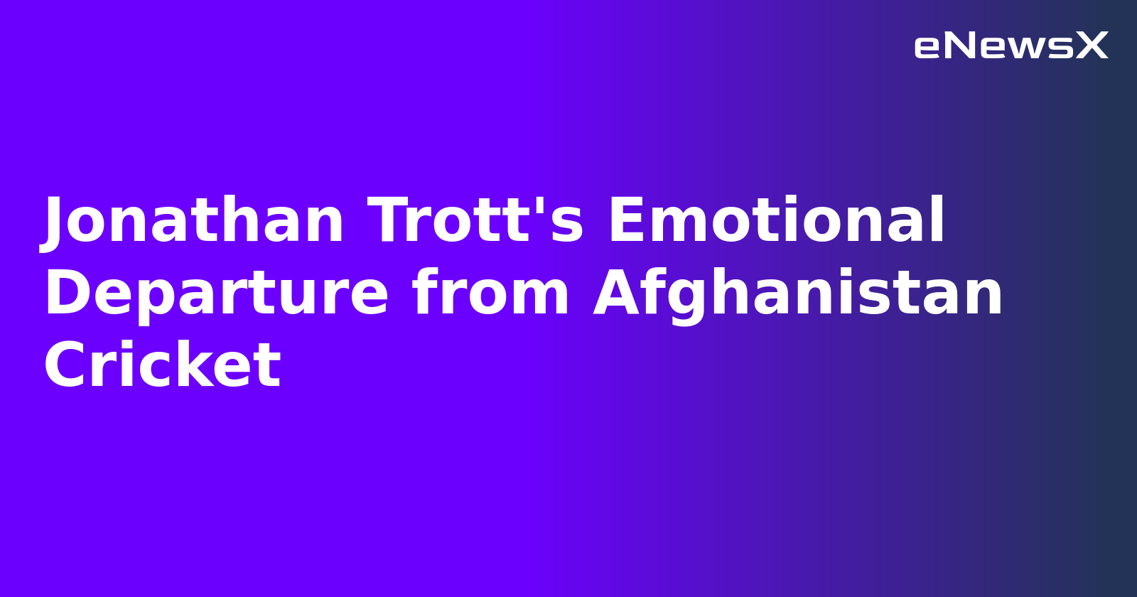 Jonathan Trott's Emotional Departure from Afghanistan Cricket