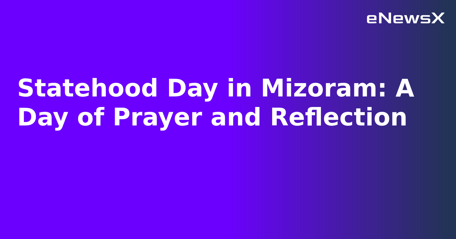 Statehood Day in Mizoram: A Day of Prayer and Reflection.webp
