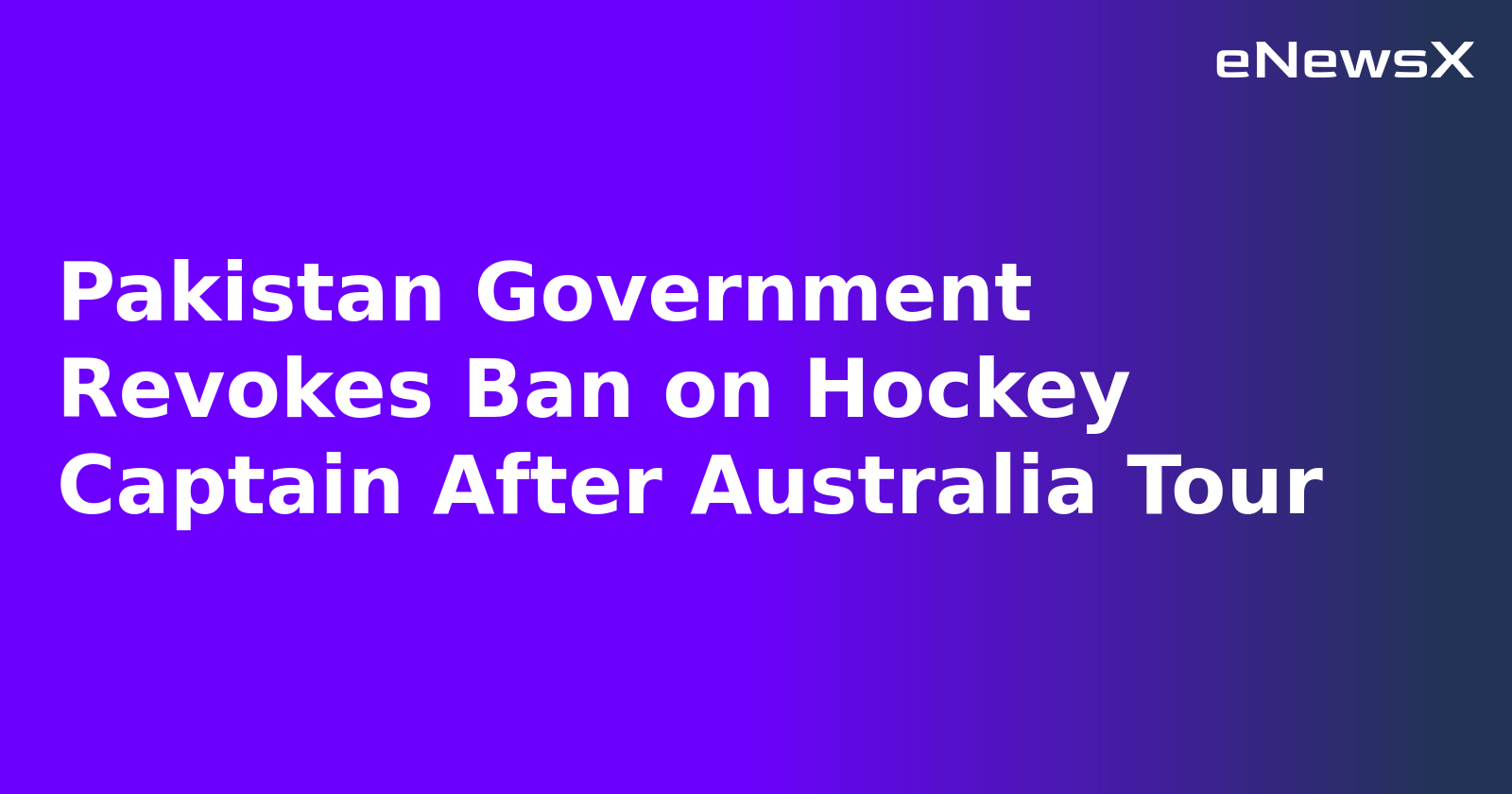 Pakistan Government Revokes Ban on Hockey Captain After Australia Tour