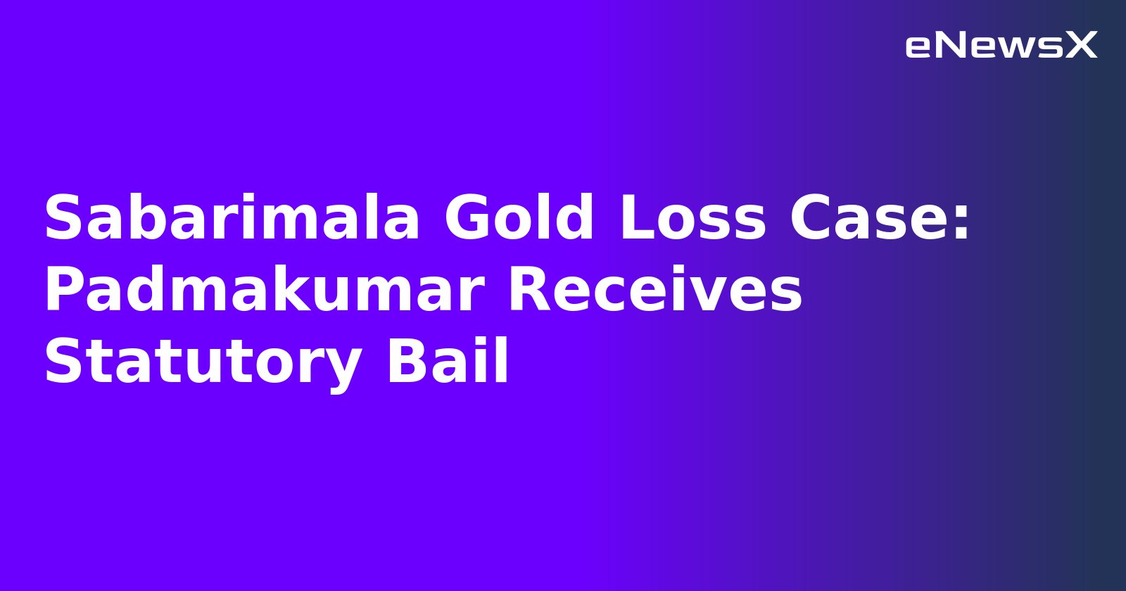 Sabarimala Gold Loss Case: Padmakumar Receives Statutory Bail