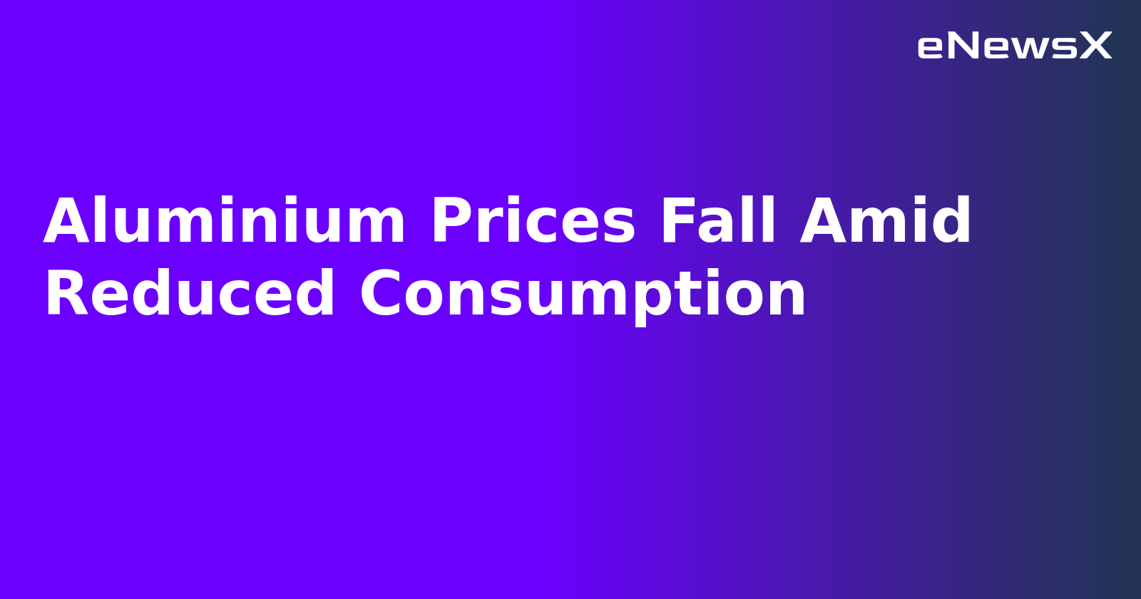Aluminium Prices Fall Amid Reduced Consumption.webp