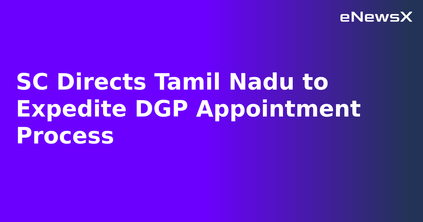 SC Directs Tamil Nadu to Expedite DGP Appointment Process.webp