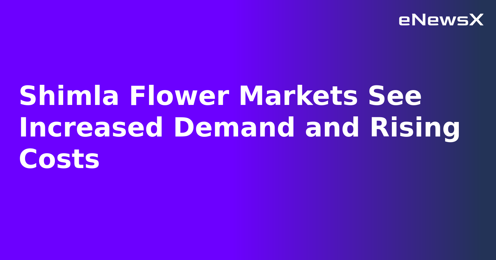 Shimla Flower Markets See Increased Demand and Rising Costs.webp Shimla Flower Markets See Increased Demand and Rising Costs.webp