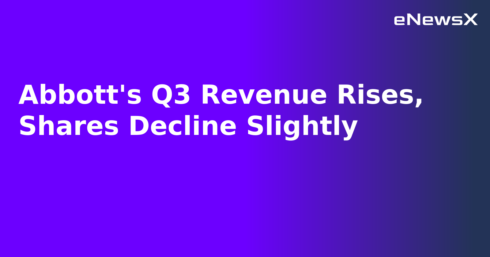 Abbott's Q3 Revenue Rises, Shares Decline Slightly.webp Abbott's Q3 Revenue Rises, Shares Decline Slightly.webp