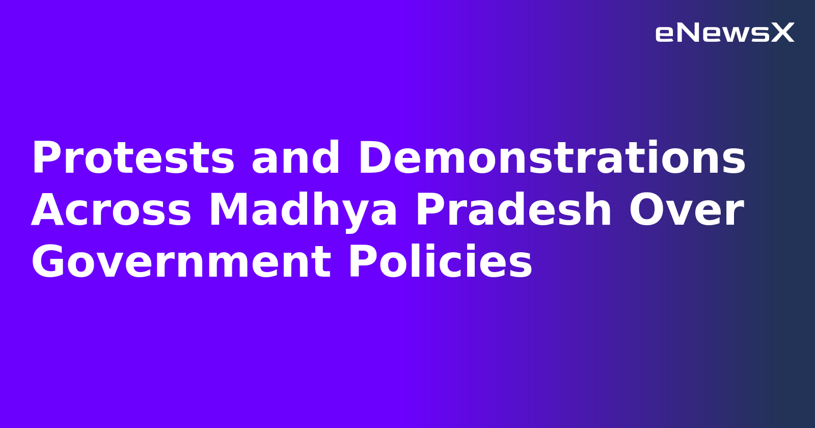 Protests and Demonstrations Across Madhya Pradesh Over Government Policies.webp Protests and Demonstrations Across Madhya Pradesh Over Government Policies.webp