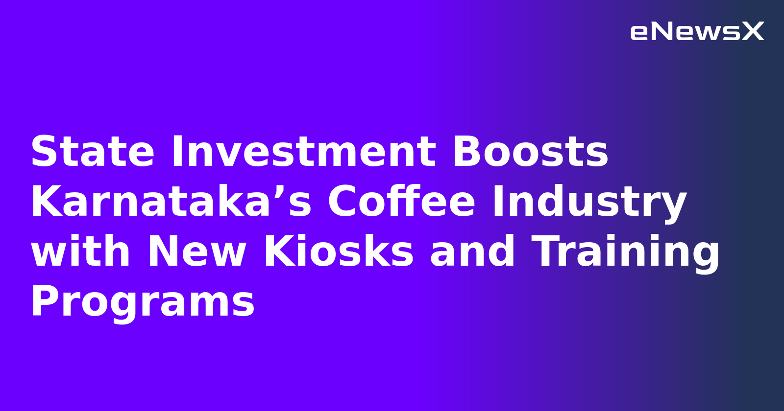 State Investment Boosts Karnataka’s Coffee Industry with New Kiosks and Training Programs.webp State Investment Boosts Karnataka’s Coffee Industry with New Kiosks and Training Programs.webp