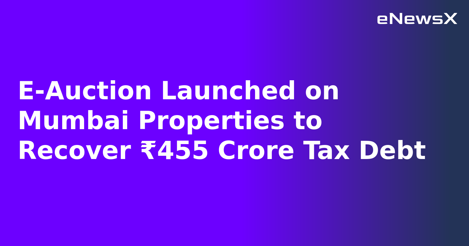E-Auction Launched on Mumbai Properties to Recover ₹455 Crore Tax Debt.webp