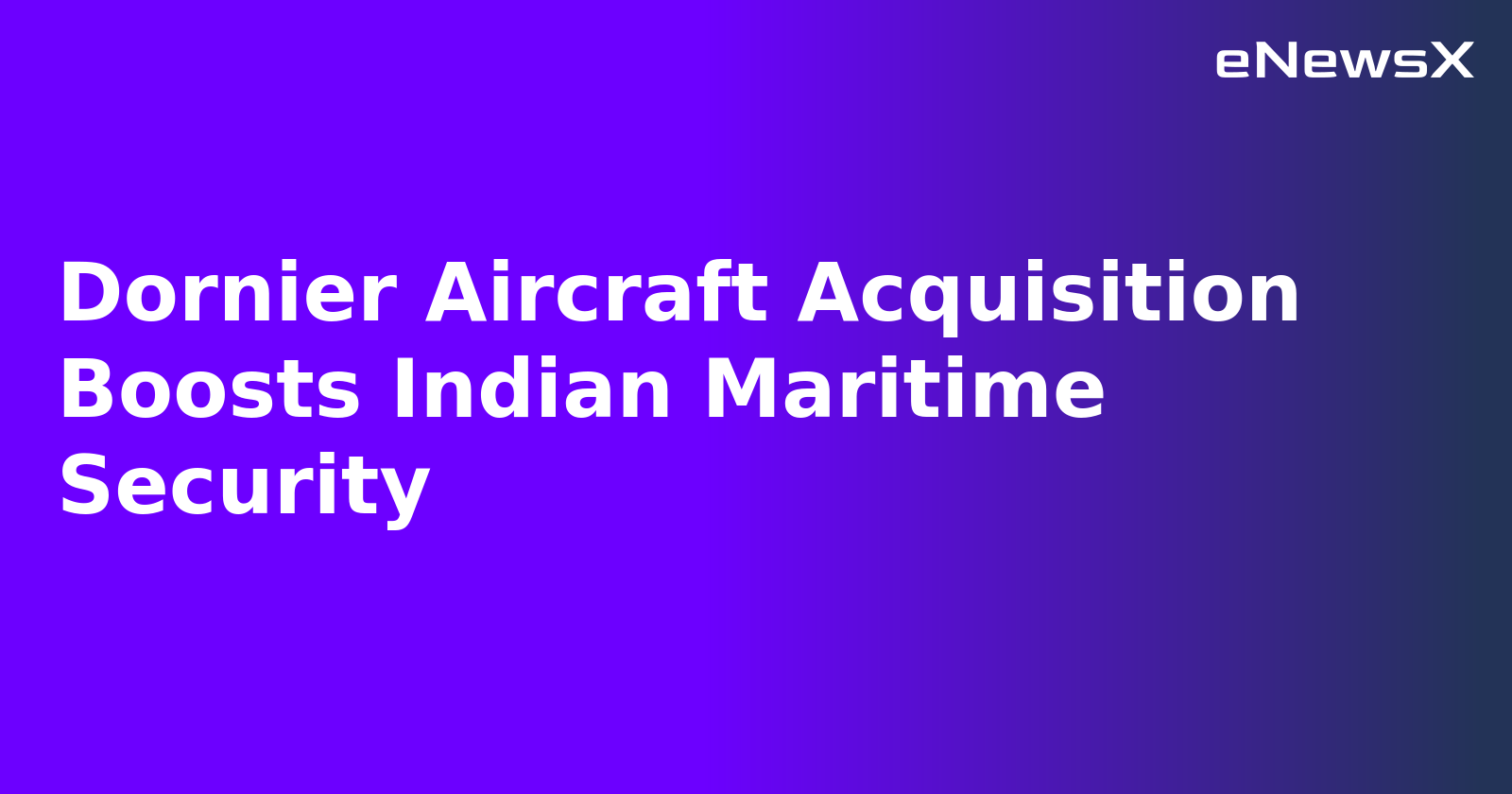 Dornier Aircraft Acquisition Boosts Indian Maritime Security.webp Dornier Aircraft Acquisition Boosts Indian Maritime Security.webp