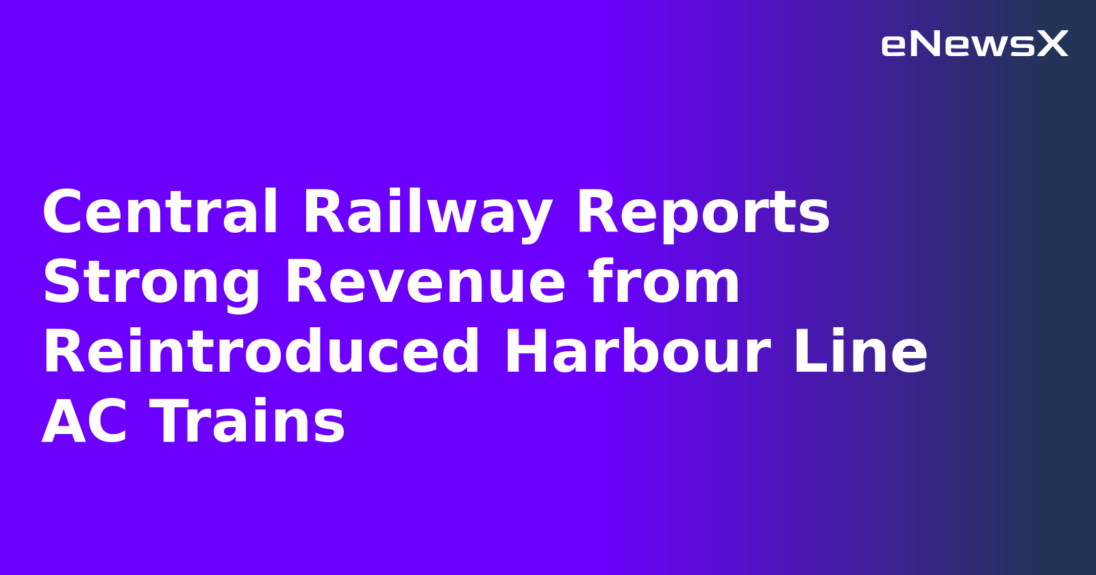 Central Railway Reports Strong Revenue from Reintroduced Harbour Line AC Trains.webp Central Railway Reports Strong Revenue from Reintroduced Harbour Line AC Trains.webp