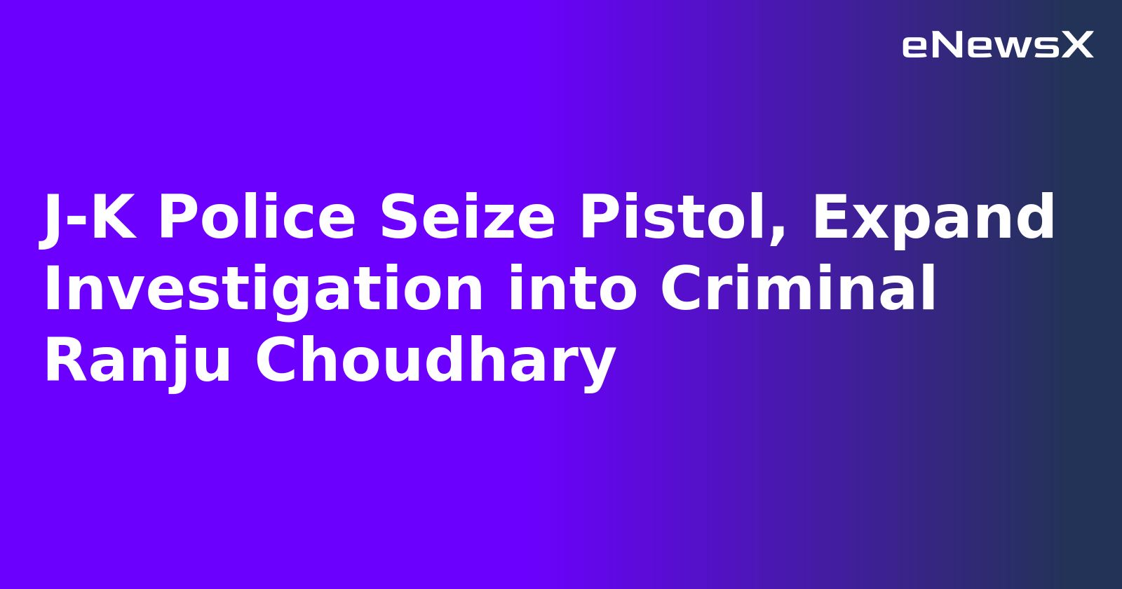 J-K Police Seize Pistol, Expand Investigation into Criminal Ranju Choudhary.webp