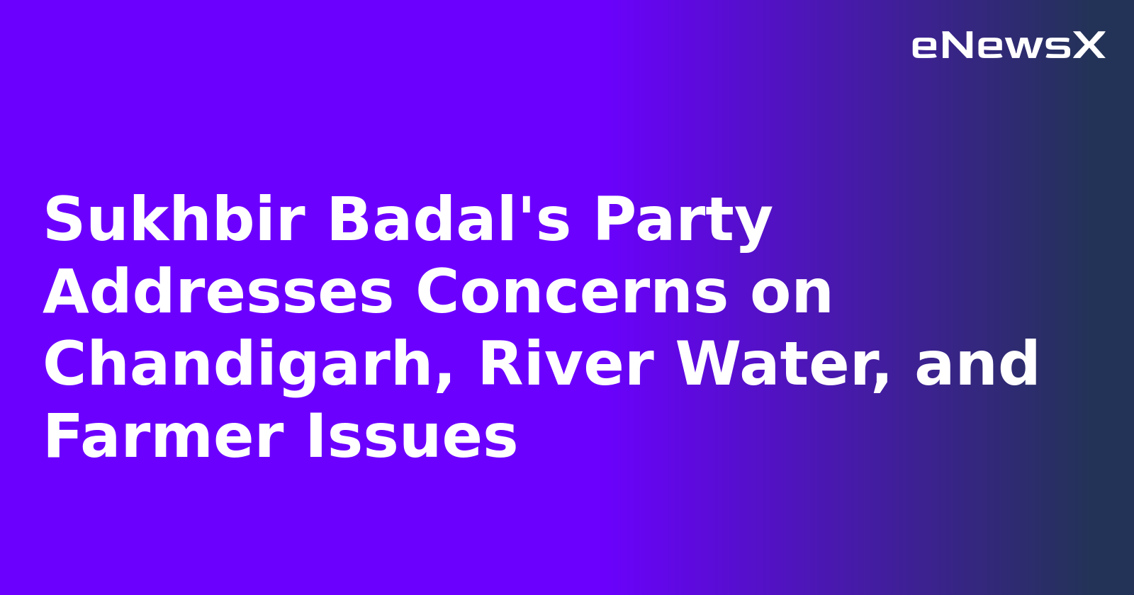 Sukhbir Badal's Party Addresses Concerns on Chandigarh, River Water, and Farmer Issues.webp Sukhbir Badal's Party Addresses Concerns on Chandigarh, River Water, and Farmer Issues.webp