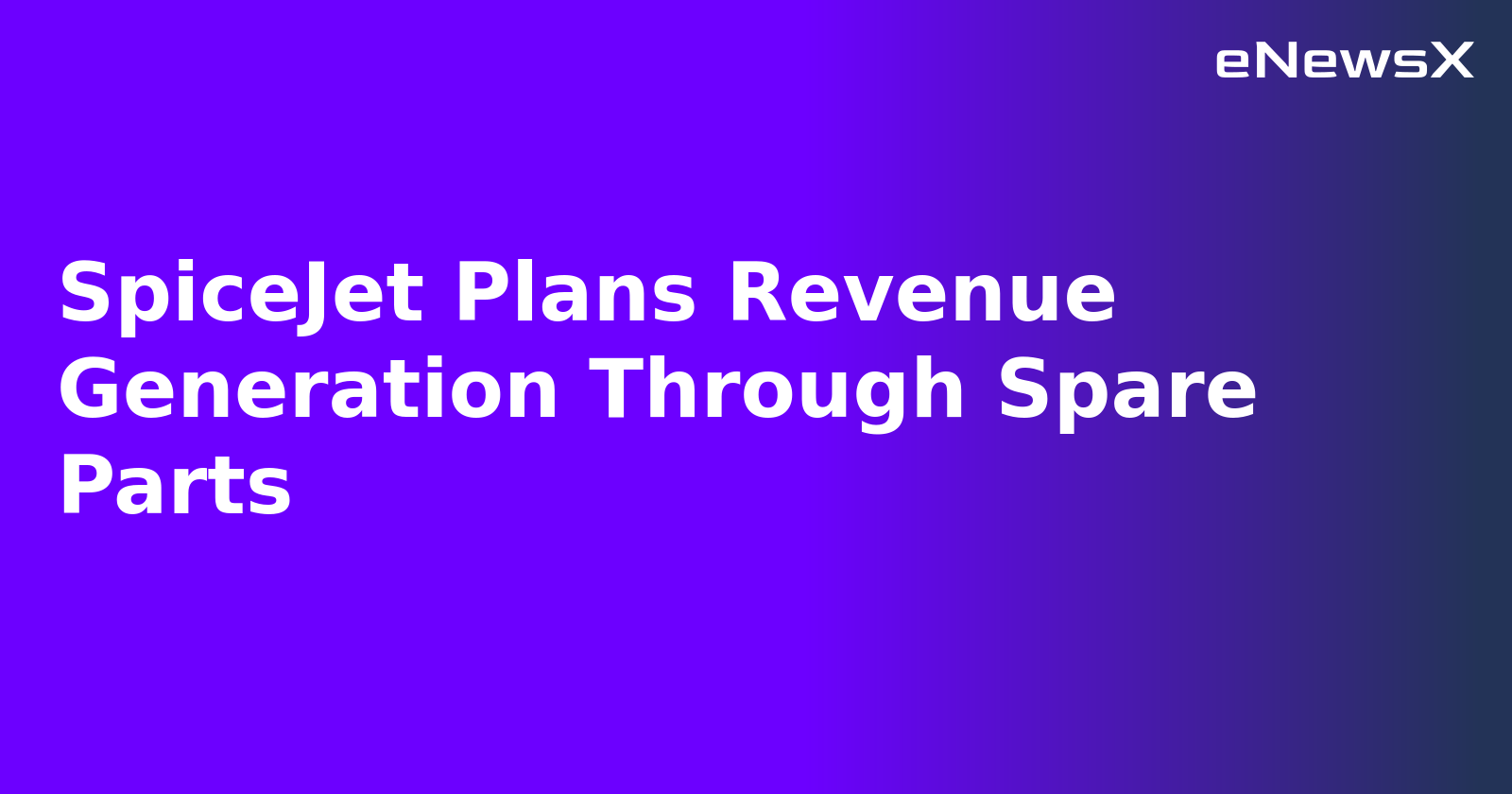 SpiceJet Plans Revenue Generation Through Spare Parts.webp