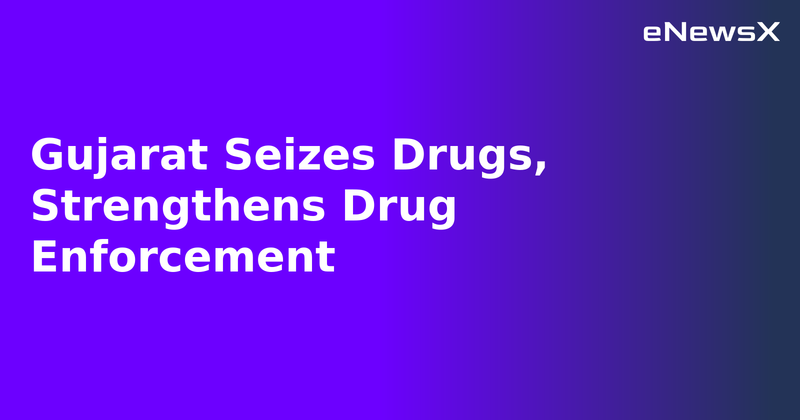 Gujarat Seizes Drugs, Strengthens Drug Enforcement.webp Gujarat Seizes Drugs, Strengthens Drug Enforcement.webp