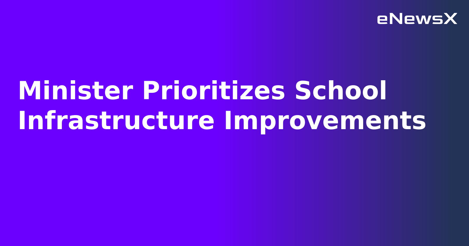 Minister Prioritizes School Infrastructure Improvements.webp Minister Prioritizes School Infrastructure Improvements.webp