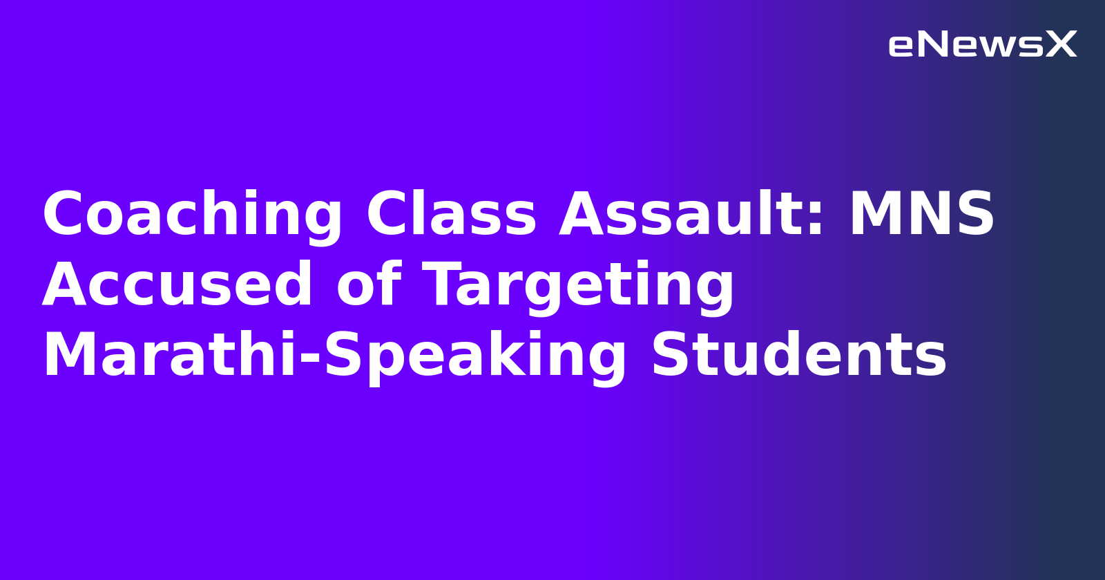 Coaching Class Assault: MNS Accused of Targeting Marathi-Speaking Students.webp