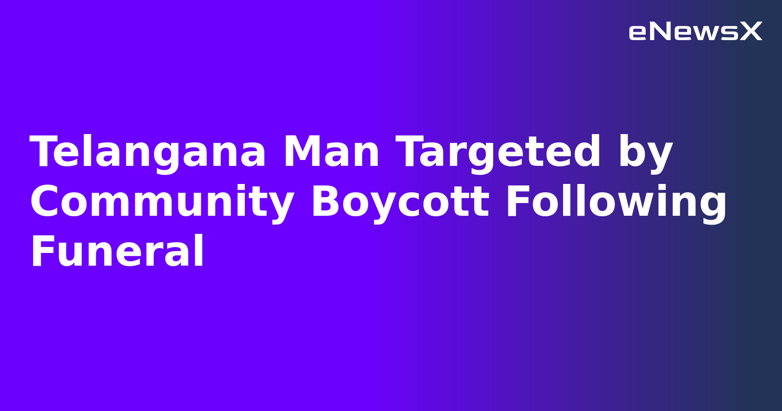 Telangana Man Targeted by Community Boycott Following Funeral.webp Telangana Man Targeted by Community Boycott Following Funeral.webp