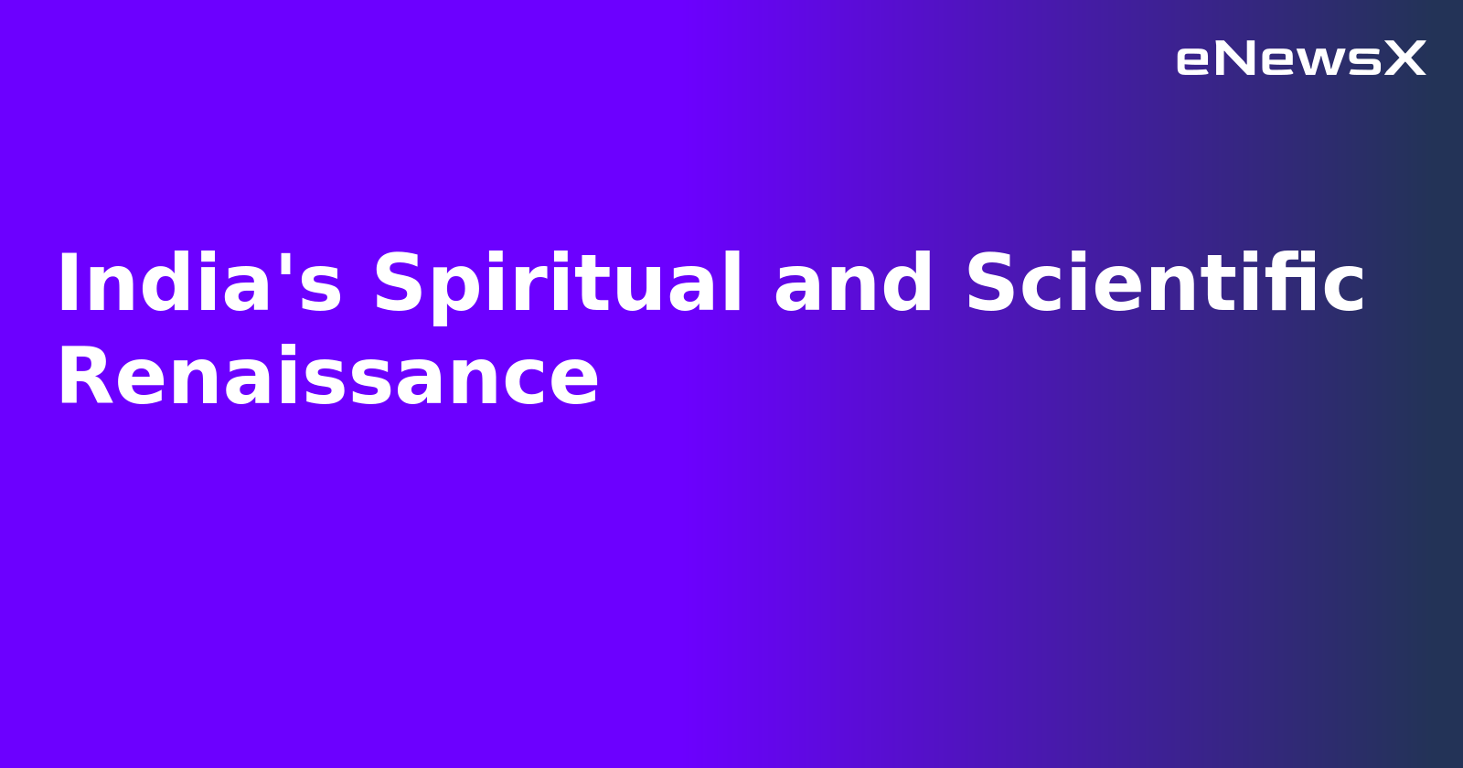 India's Spiritual and Scientific Renaissance.webp