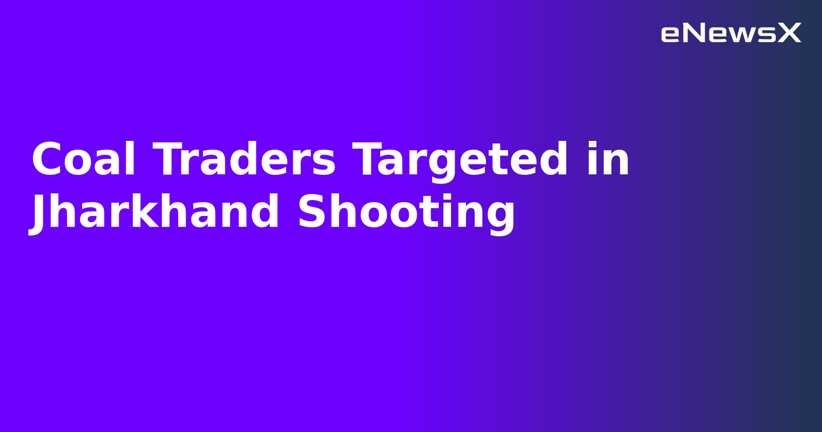 Coal Traders Targeted in Jharkhand Shooting.webp