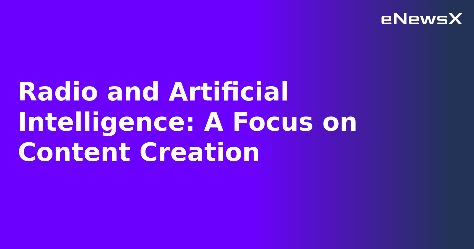 Radio and Artificial Intelligence: A Focus on Content Creation.webp