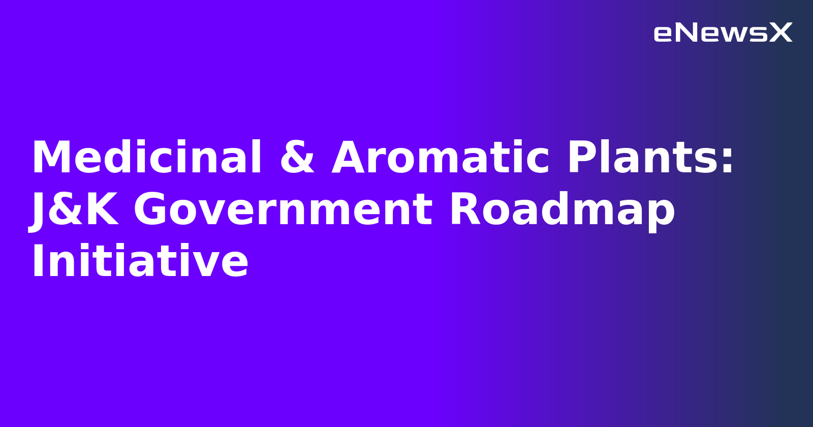 Medicinal & Aromatic Plants: J&K Government Roadmap Initiative.webp