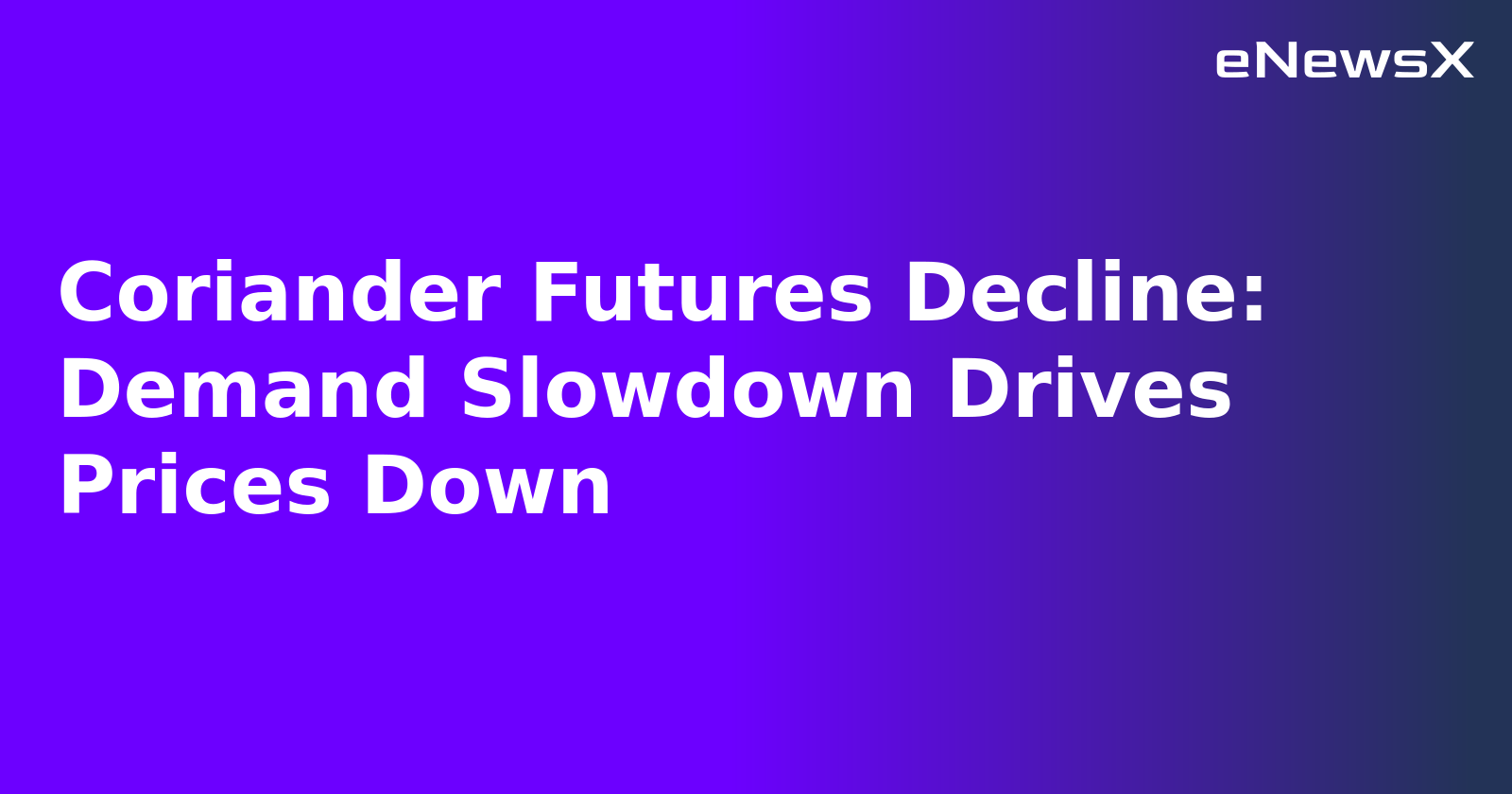 Coriander Futures Decline: Demand Slowdown Drives Prices Down.webp