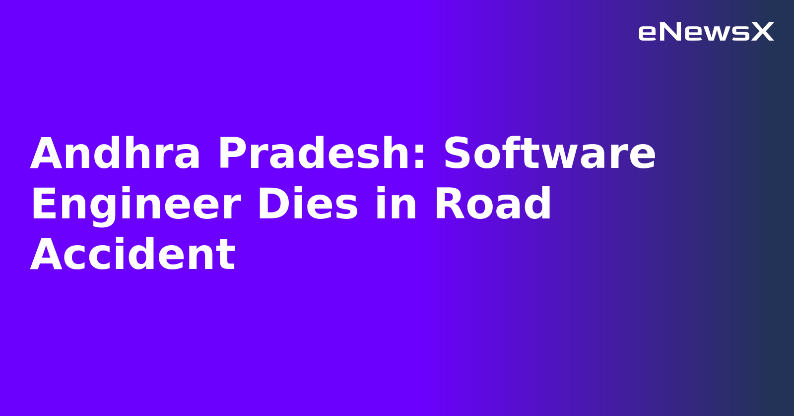 Andhra Pradesh: Software Engineer Dies in Road Accident.webp Andhra Pradesh: Software Engineer Dies in Road Accident.webp