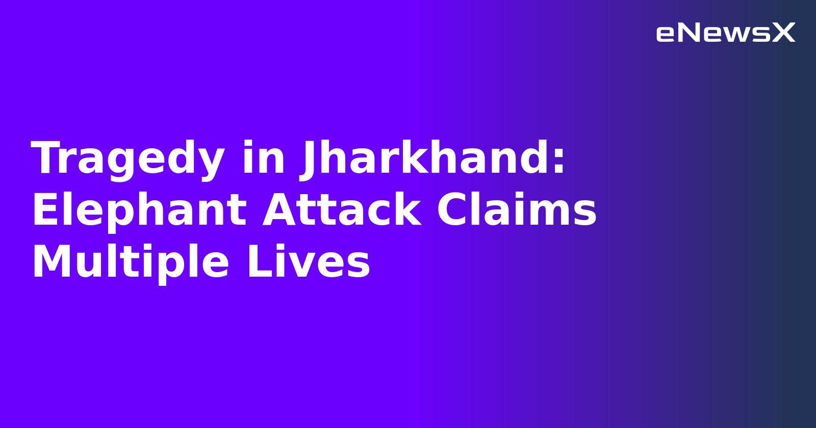 Tragedy in Jharkhand: Elephant Attack Claims Multiple Lives.webp