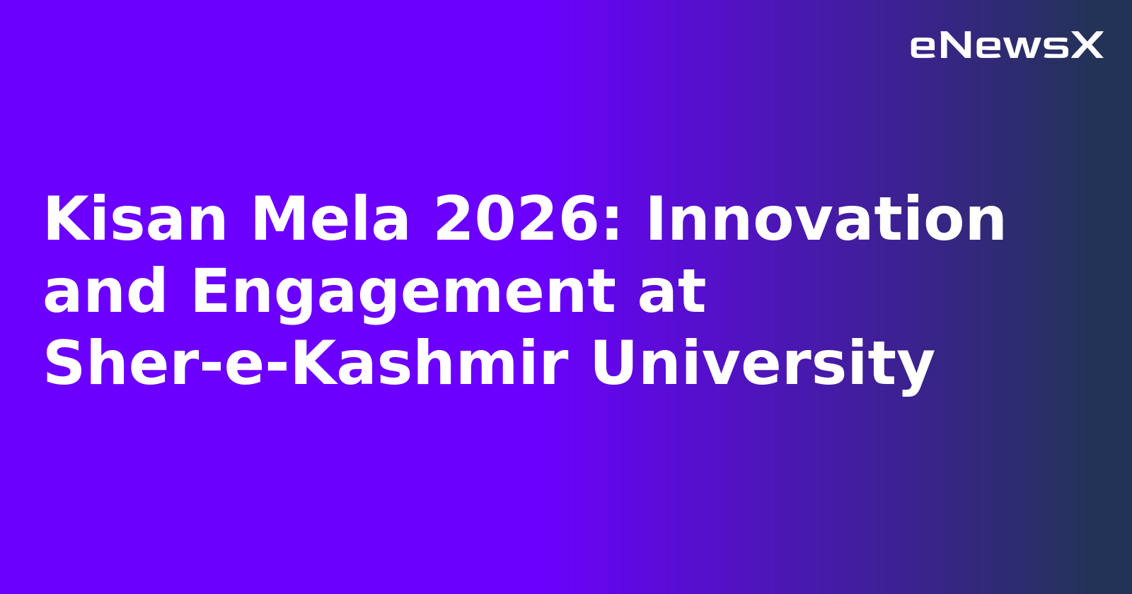 Kisan Mela 2026: Innovation and Engagement at Sher-e-Kashmir University.webp Kisan Mela 2026: Innovation and Engagement at Sher-e-Kashmir University.webp