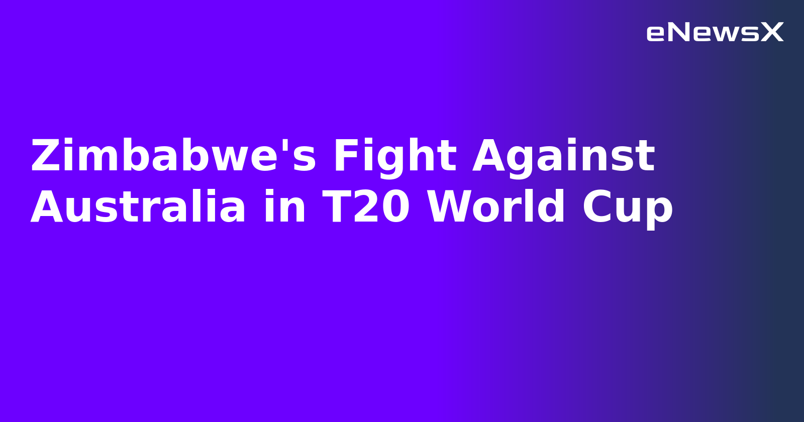 Zimbabwe's Fight Against Australia in T20 World Cup