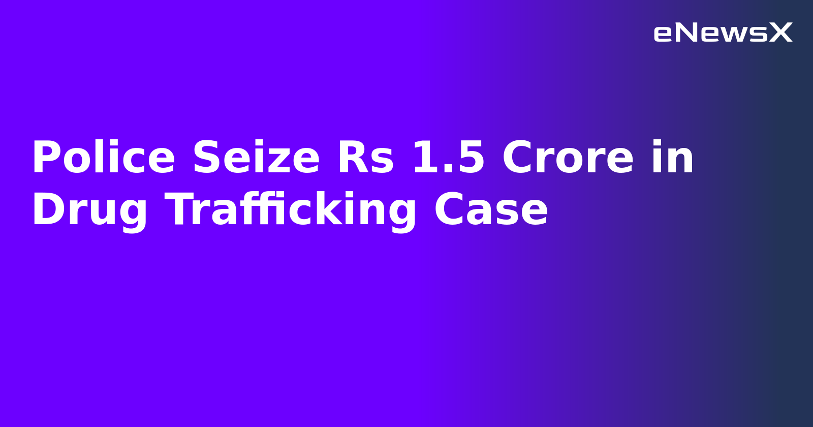 Police Seize Rs 1.5 Crore in Drug Trafficking Case.webp