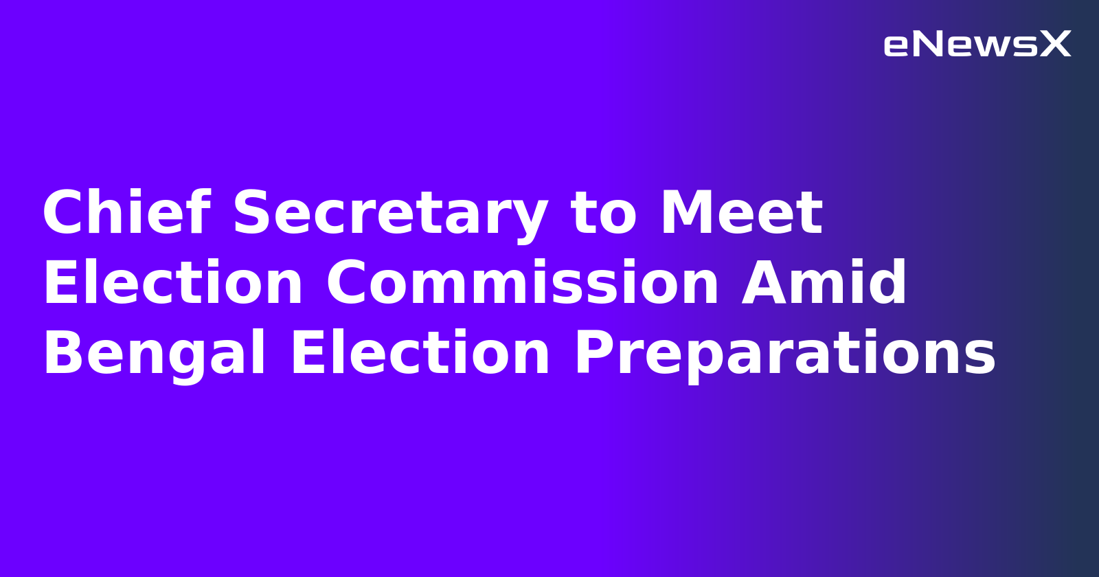 Chief Secretary to Meet Election Commission Amid Bengal Election Preparations.webp