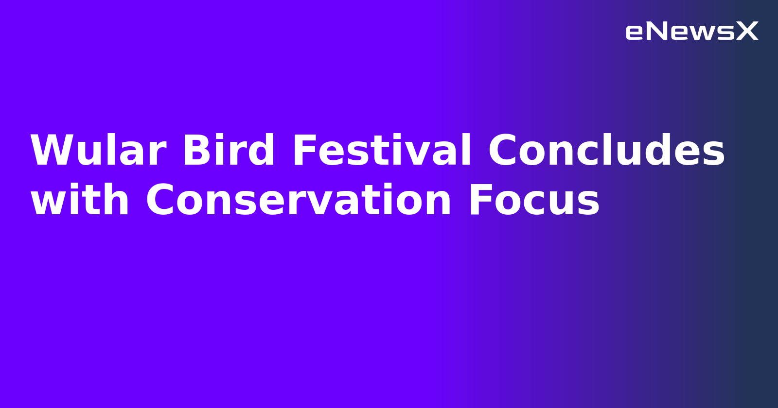 Wular Bird Festival Concludes with Conservation Focus.webp Wular Bird Festival Concludes with Conservation Focus.webp