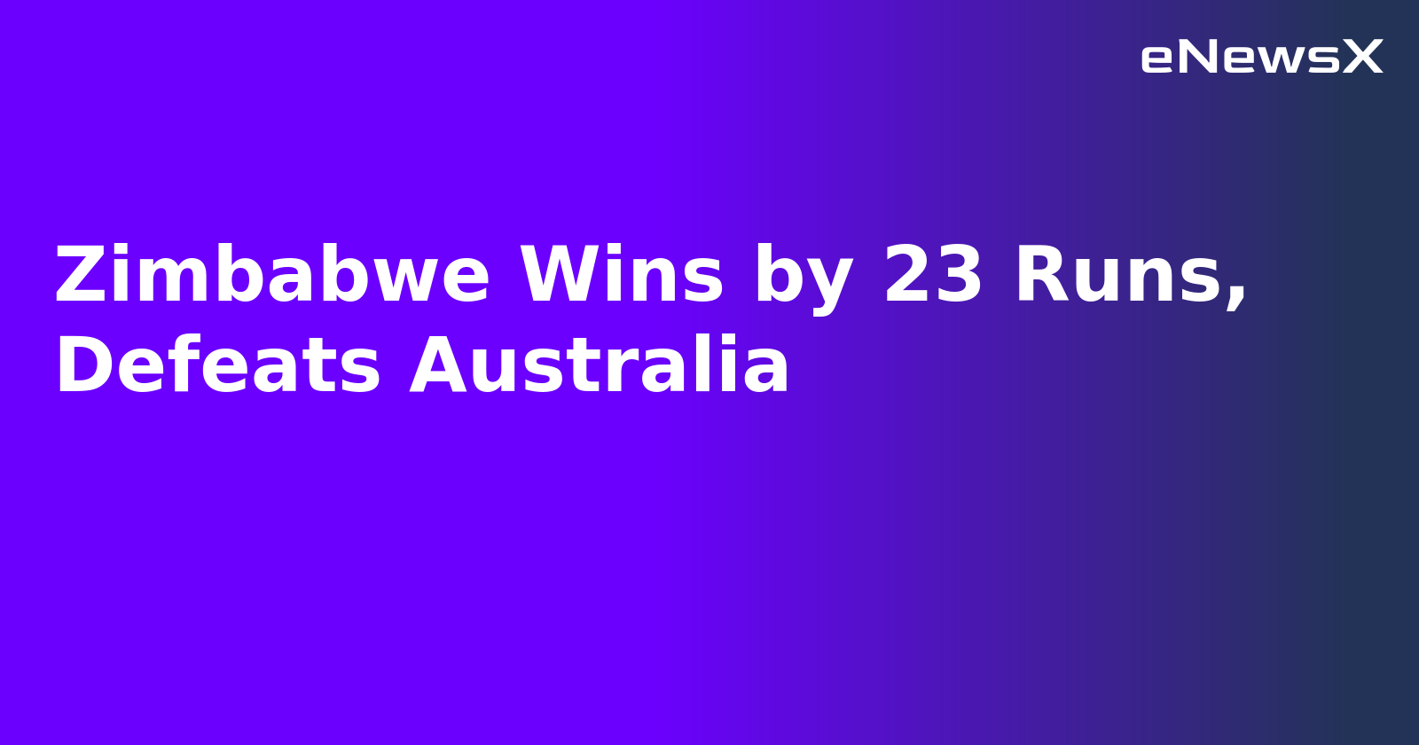 Zimbabwe Wins by 23 Runs, Defeats Australia