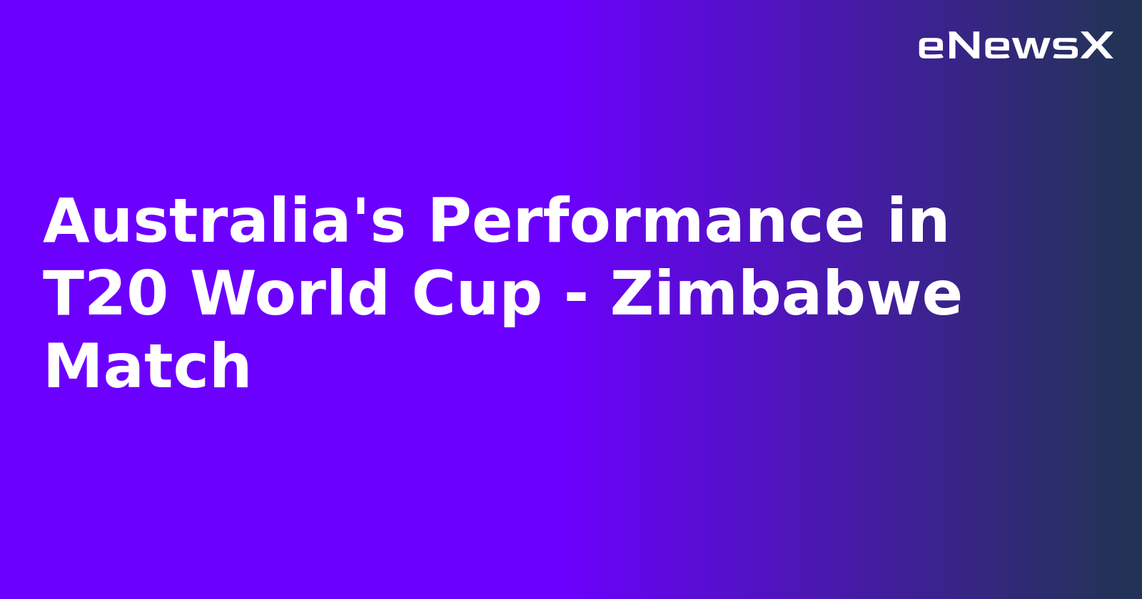 Australia's Performance in T20 World Cup - Zimbabwe Match