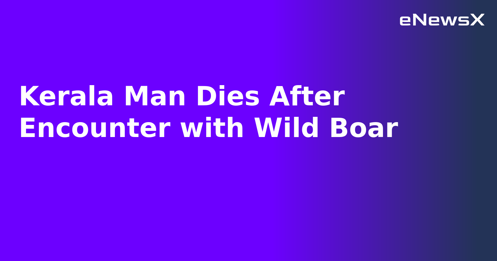 Kerala Man Dies After Encounter with Wild Boar.webp