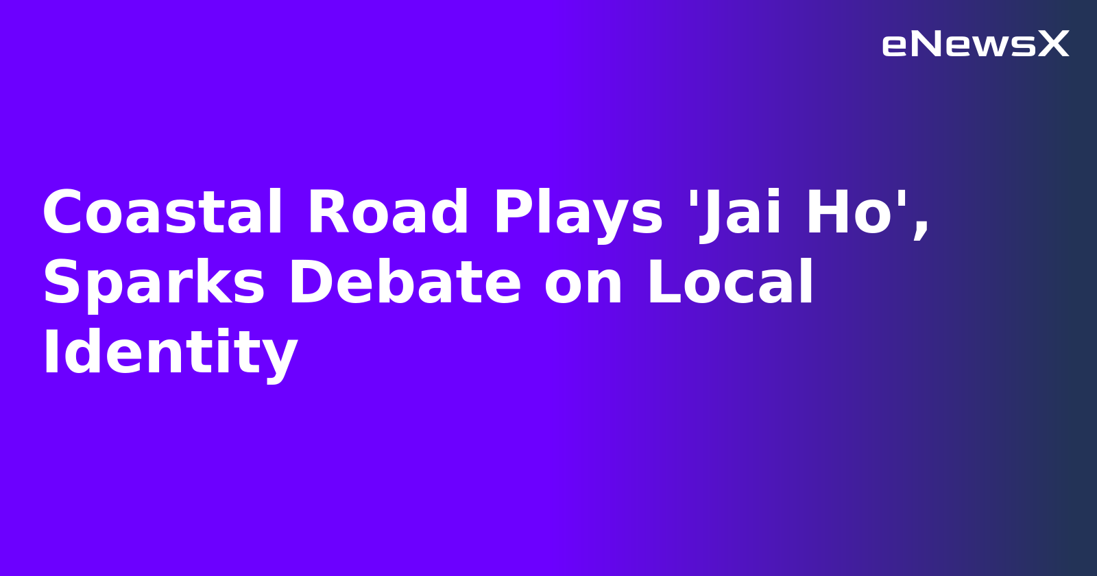 Coastal Road Plays 'Jai Ho', Sparks Debate on Local Identity.webp Coastal Road Plays 'Jai Ho', Sparks Debate on Local Identity.webp