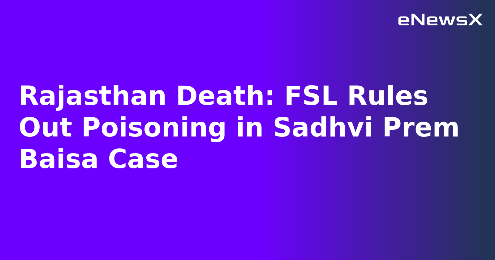 Rajasthan Death: FSL Rules Out Poisoning in Sadhvi Prem Baisa Case.webp